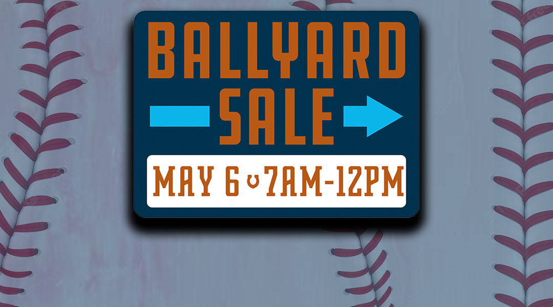 Ballyard Sale at Robin Roberts Stadium on Saturday, May 6th!